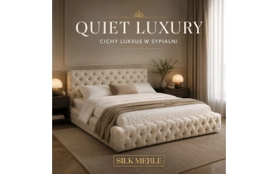 QUIET LUXURY - Cichy luksus w sypialni QUIET LUXURY - Cichy luksus w sypialni